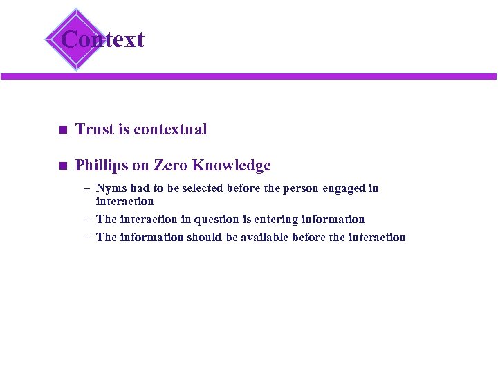 Context Trust is contextual Phillips on Zero Knowledge – Nyms had to be selected