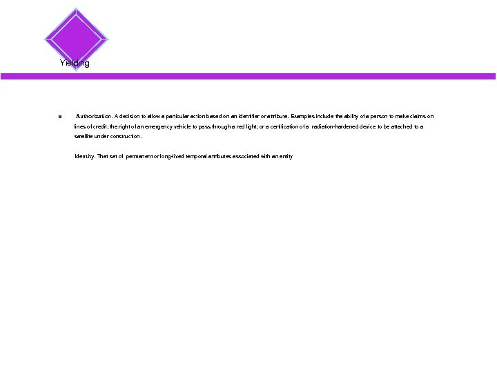 Yielding Authorization. A decision to allow a particular action based on an identifier or