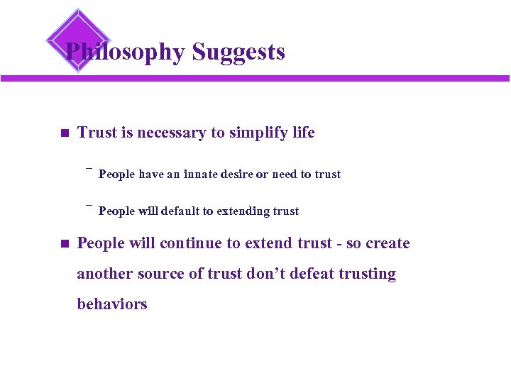 Philosophy Suggests Trust is necessary to simplify life ¯ People have an innate desire