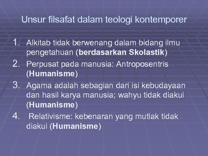 Unsur filsafat dalam teologi kontemporer 1. Alkitab tidak berwenang dalam bidang ilmu pengetahuan (berdasarkan