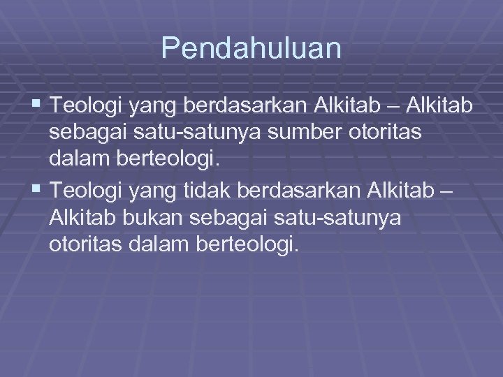 Pendahuluan § Teologi yang berdasarkan Alkitab – Alkitab sebagai satu-satunya sumber otoritas dalam berteologi.