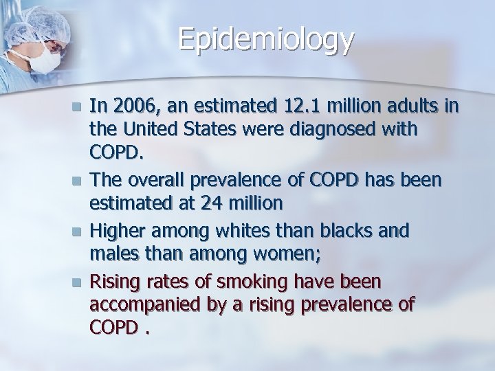 Epidemiology n n In 2006, an estimated 12. 1 million adults in the United