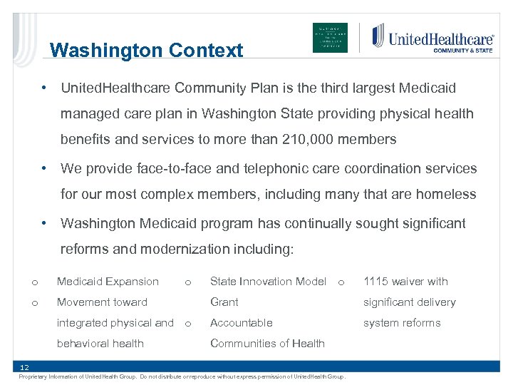 Washington Context • United. Healthcare Community Plan is the third largest Medicaid managed care