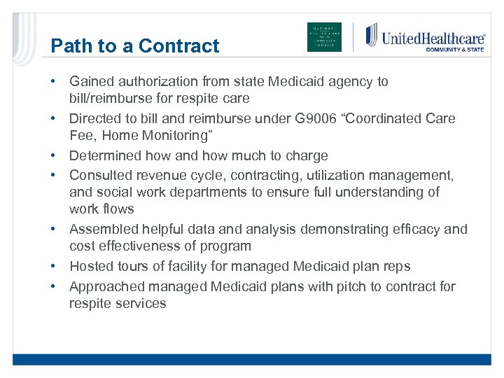 Path to a Contract • Gained authorization from state Medicaid agency to bill/reimburse for