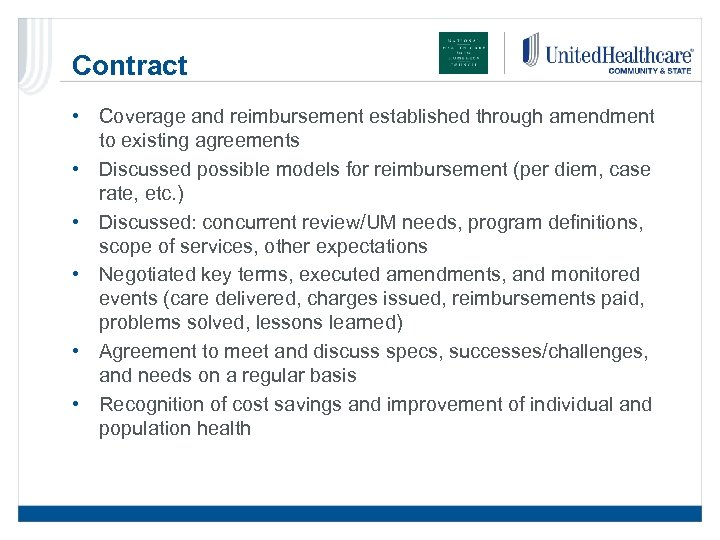 Contract • Coverage and reimbursement established through amendment to existing agreements • Discussed possible