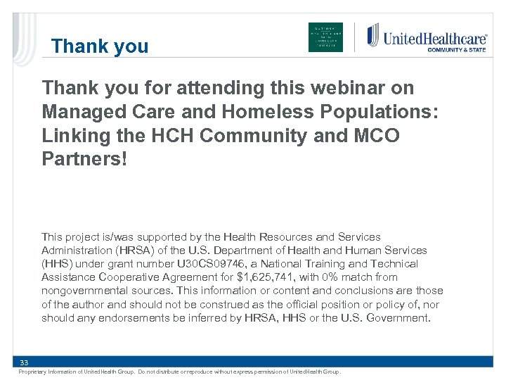 Thank you for attending this webinar on Managed Care and Homeless Populations: Linking the