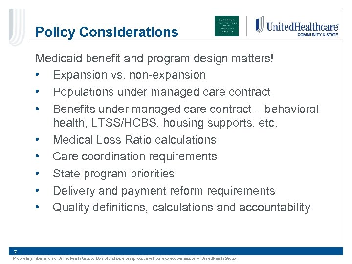 Policy Considerations Medicaid benefit and program design matters! • Expansion vs. non-expansion • Populations