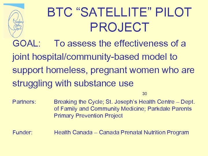 BTC “SATELLITE” PILOT PROJECT GOAL: To assess the effectiveness of a joint hospital/community-based model