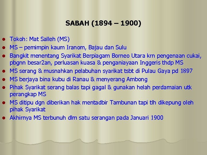 SABAH (1894 – 1900) l l l l Tokoh: Mat Salleh (MS) MS –