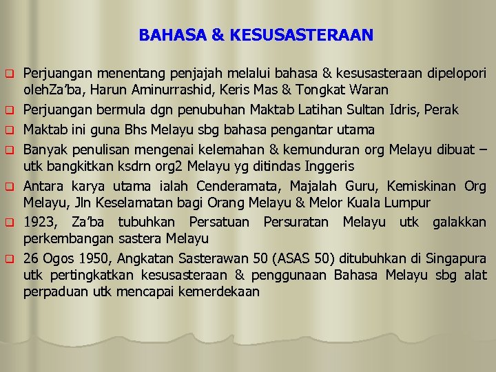 BAHASA & KESUSASTERAAN q q q q Perjuangan menentang penjajah melalui bahasa & kesusasteraan