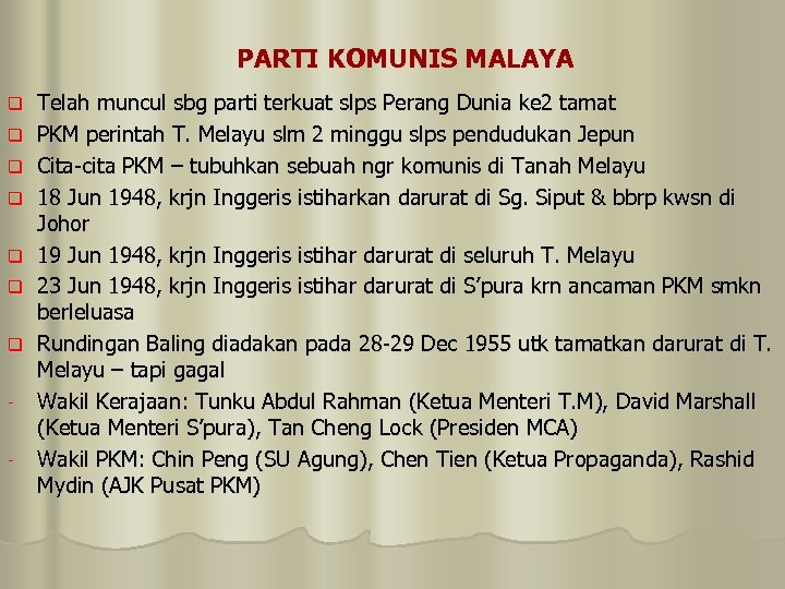 PARTI KOMUNIS MALAYA q q q q - Telah muncul sbg parti terkuat slps