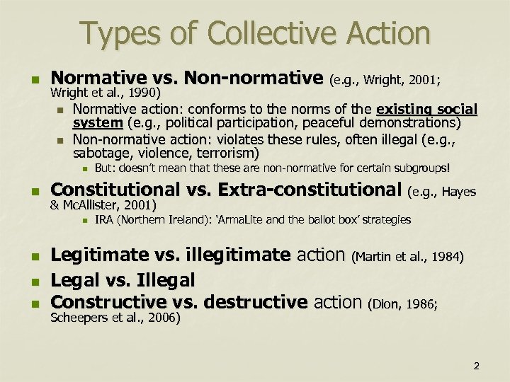 Types of Collective Action n Normative vs. Non-normative (e. g. , Wright, 2001; Wright