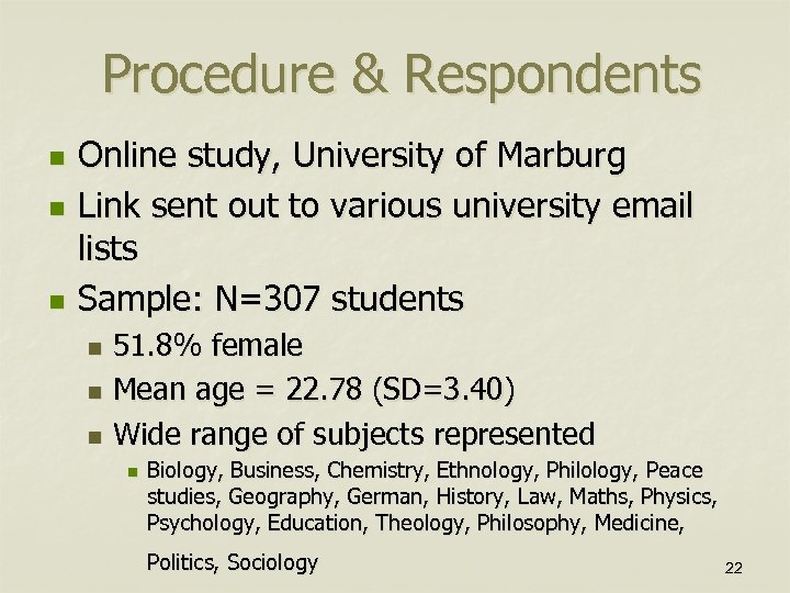 Procedure & Respondents n n n Online study, University of Marburg Link sent out