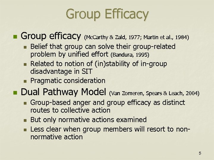 Group Efficacy n Group efficacy (Mc. Carthy & Zald, 1977; Martin et al. ,