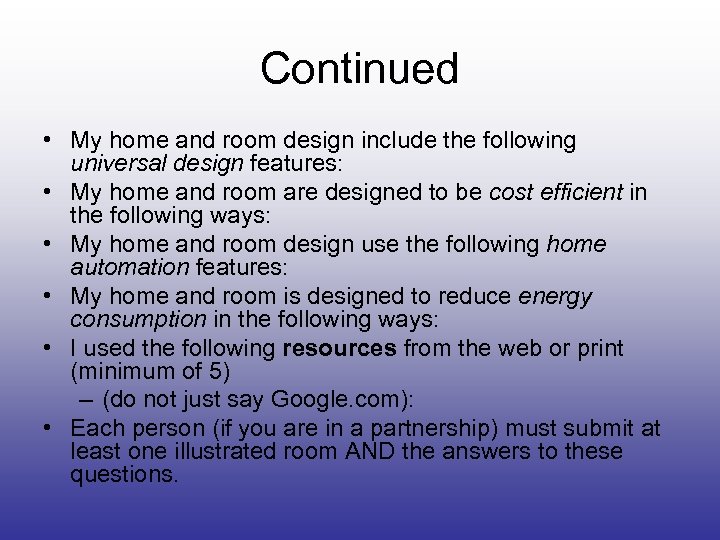 Continued • My home and room design include the following universal design features: •