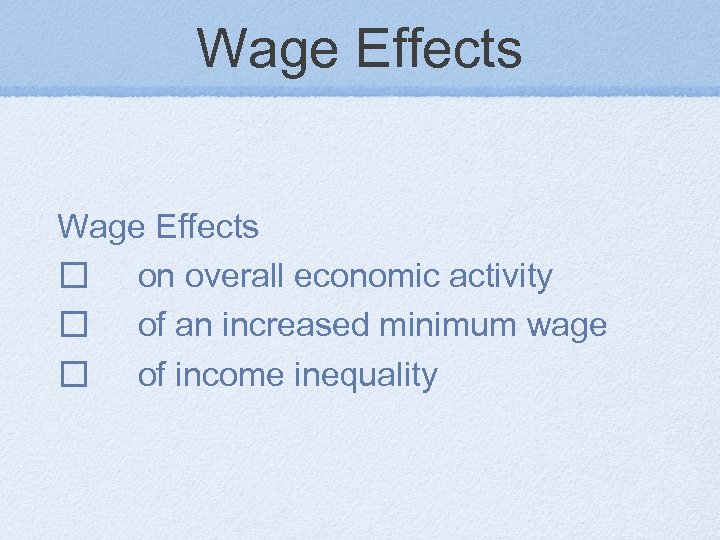 Wage Effects on overall economic activity of an increased minimum wage of income inequality