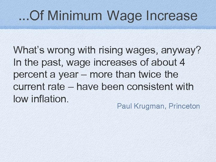 . . . Of Minimum Wage Increase What’s wrong with rising wages, anyway? In