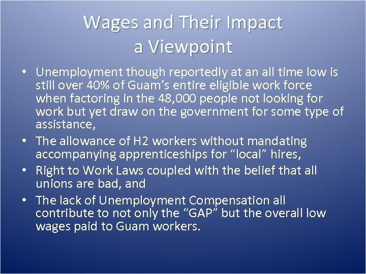 Wages and Their Impact a Viewpoint • Unemployment though reportedly at an all time