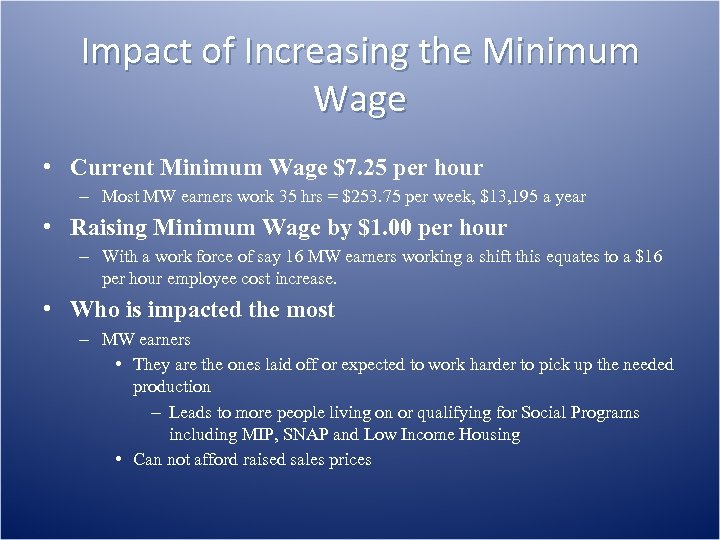 Impact of Increasing the Minimum Wage • Current Minimum Wage $7. 25 per hour