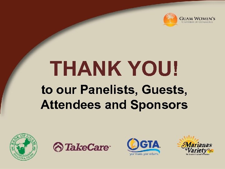 THANK YOU! to our Panelists, Guests, Attendees and Sponsors 