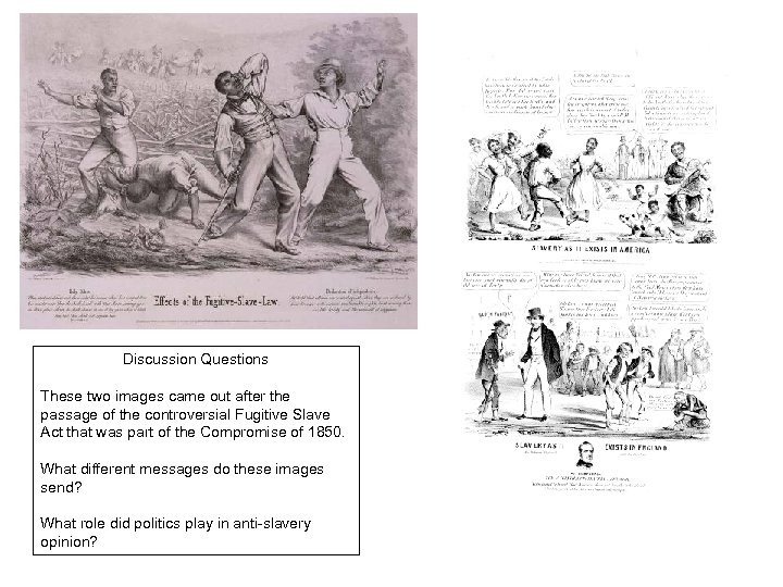 Discussion Questions These two images came out after the passage of the controversial Fugitive