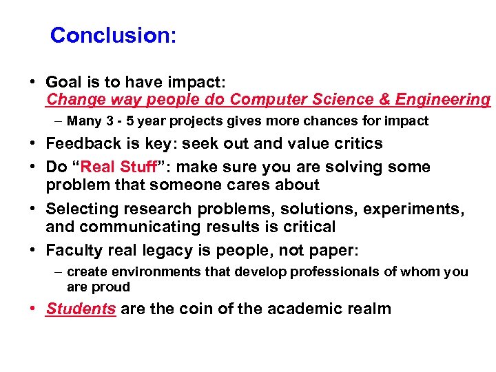 Conclusion: • Goal is to have impact: Change way people do Computer Science &