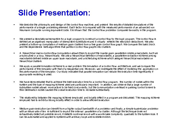 Slide Presentation: • We describe the philosophy and design of the control flow machine,