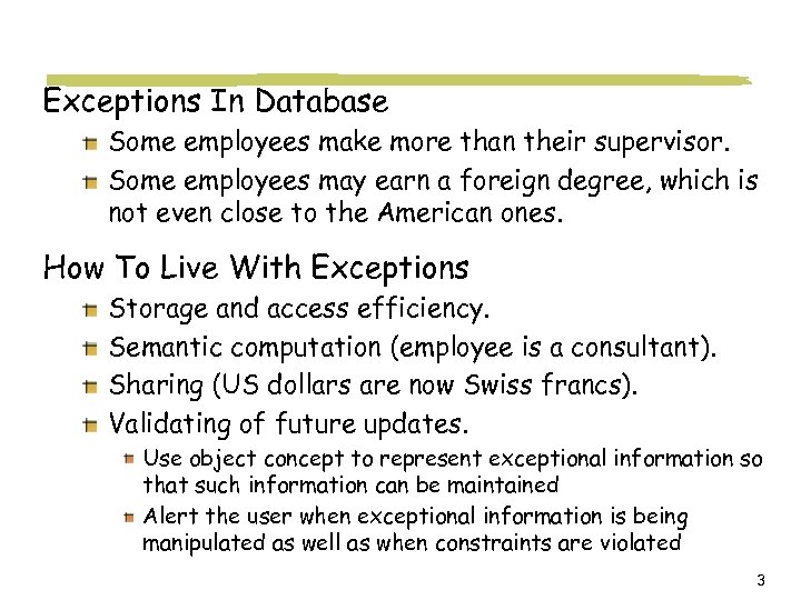 Exceptions In Database Some employees make more than their supervisor. Some employees may earn