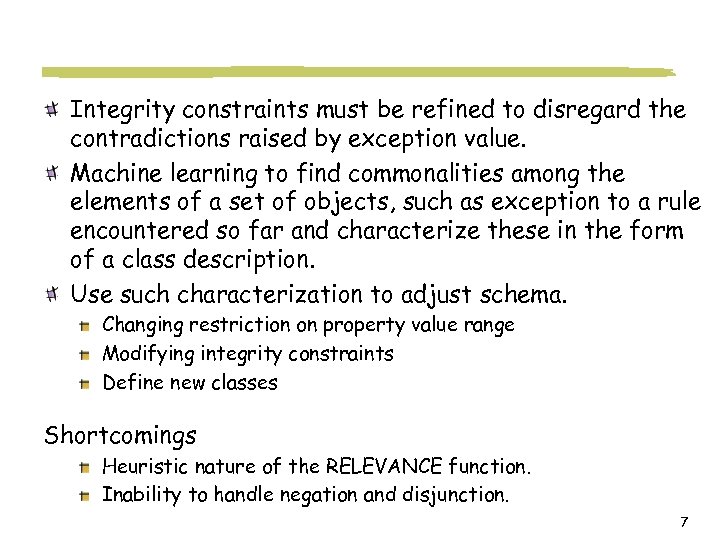 Integrity constraints must be refined to disregard the contradictions raised by exception value. Machine