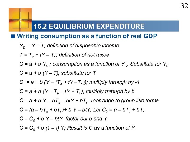 32 15. 2 EQUILIBRIUM EXPENDITURE < Writing consumption as a function of real GDP