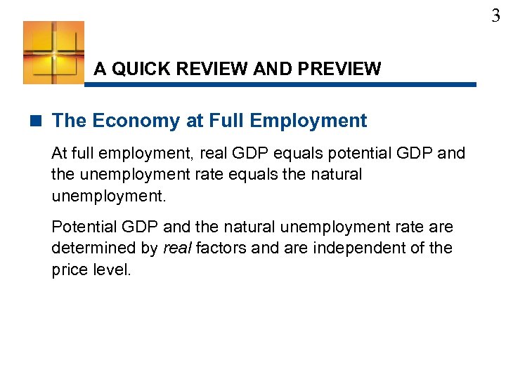 3 A QUICK REVIEW AND PREVIEW < The Economy at Full Employment At full