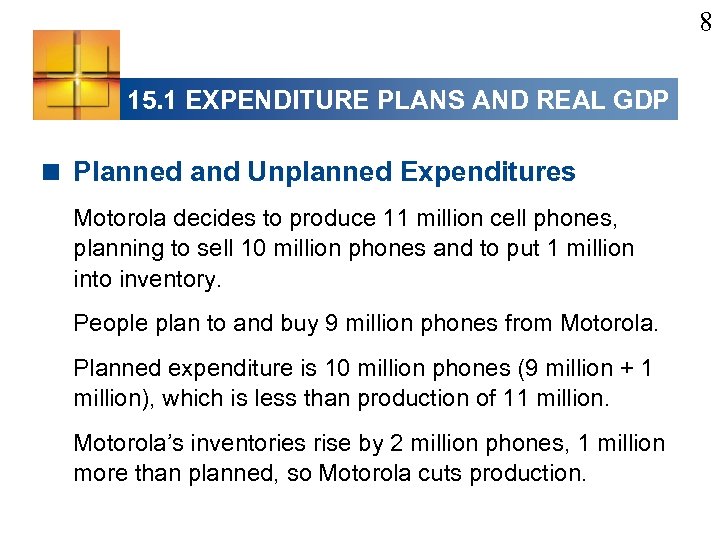 8 15. 1 EXPENDITURE PLANS AND REAL GDP < Planned and Unplanned Expenditures Motorola