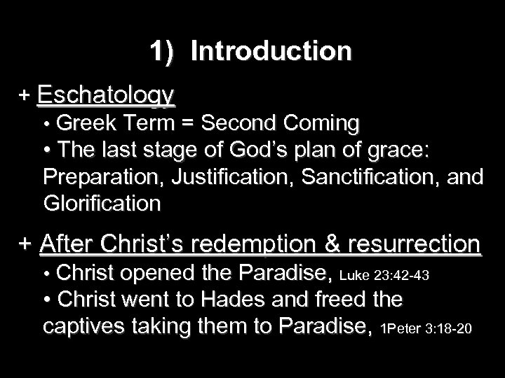 1) Introduction + Eschatology • Greek Term = Second Coming • The last stage