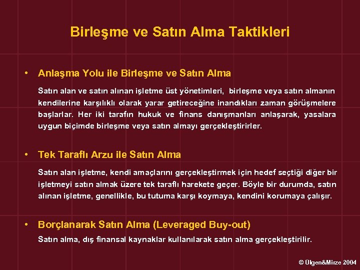 Birleşme ve Satın Alma Taktikleri • Anlaşma Yolu ile Birleşme ve Satın Alma Satın