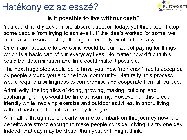 Hatékony ez az esszé? Is it possible to live without cash? You could hardly