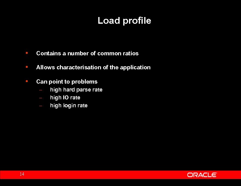 Load profile • • Allows characterisation of the application • 14 Contains a number
