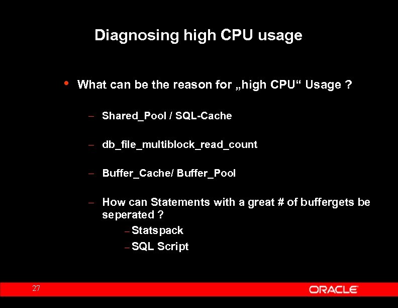 Diagnosing high CPU usage • What can be the reason for „high CPU“ Usage