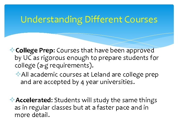 Understanding Different Courses ²College Prep: Courses that have been approved by UC as rigorous