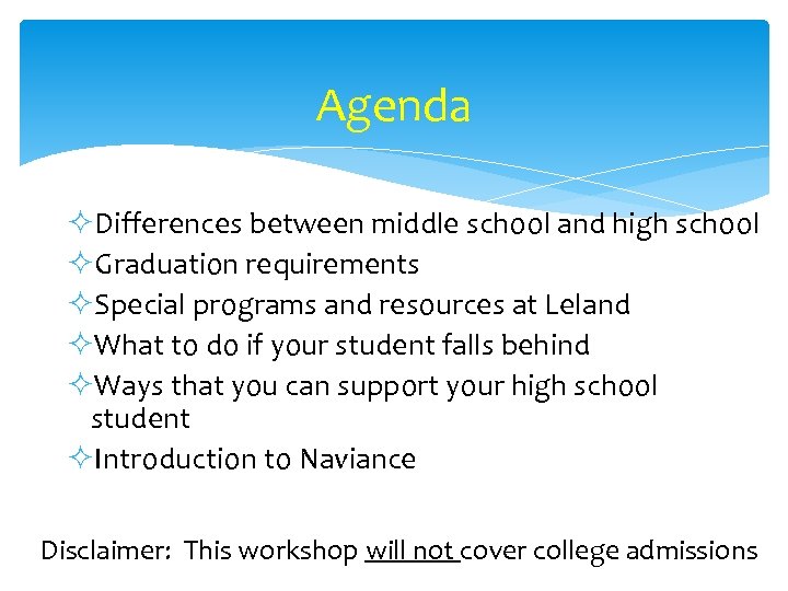 Agenda ²Differences between middle school and high school ²Graduation requirements ²Special programs and resources