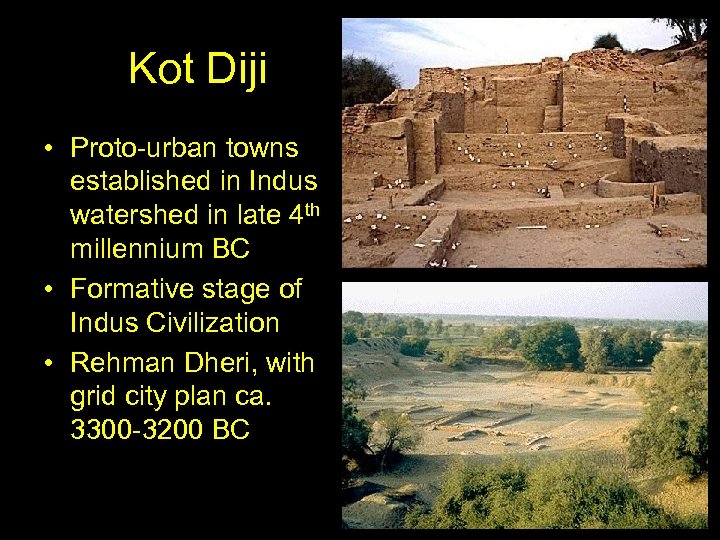 Kot Diji • Proto-urban towns established in Indus watershed in late 4 th millennium