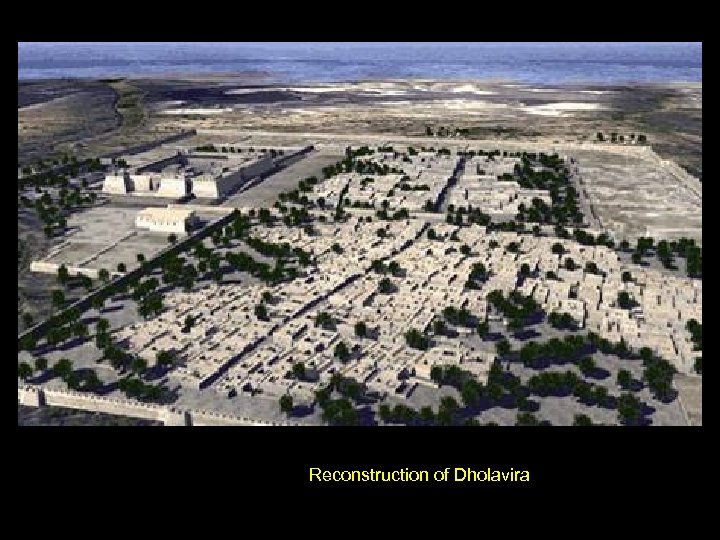 Reconstruction of Dholavira 