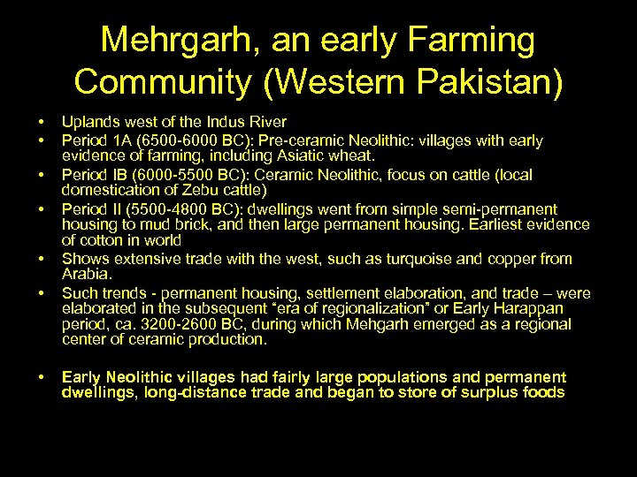 Mehrgarh, an early Farming Community (Western Pakistan) • • Uplands west of the Indus