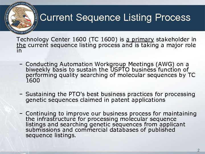 Current Sequence Listing Process Technology Center 1600 (TC 1600) is a primary stakeholder in
