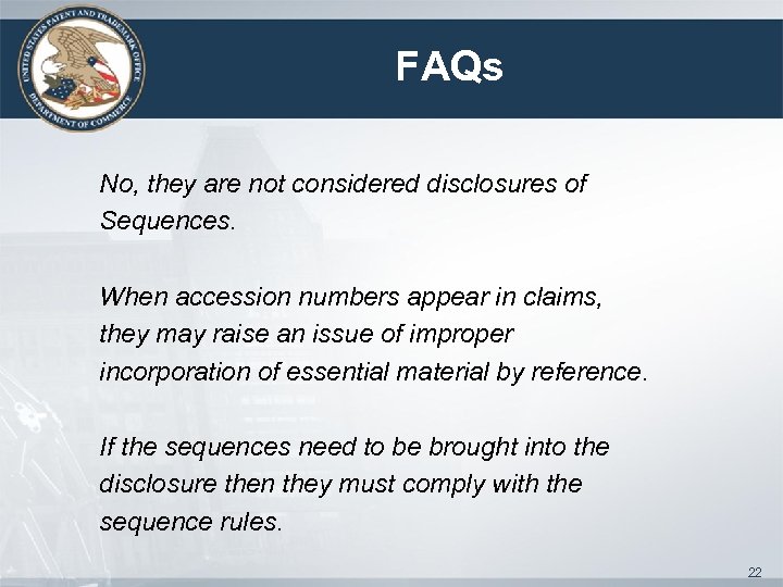 FAQs No, they are not considered disclosures of Sequences. When accession numbers appear in