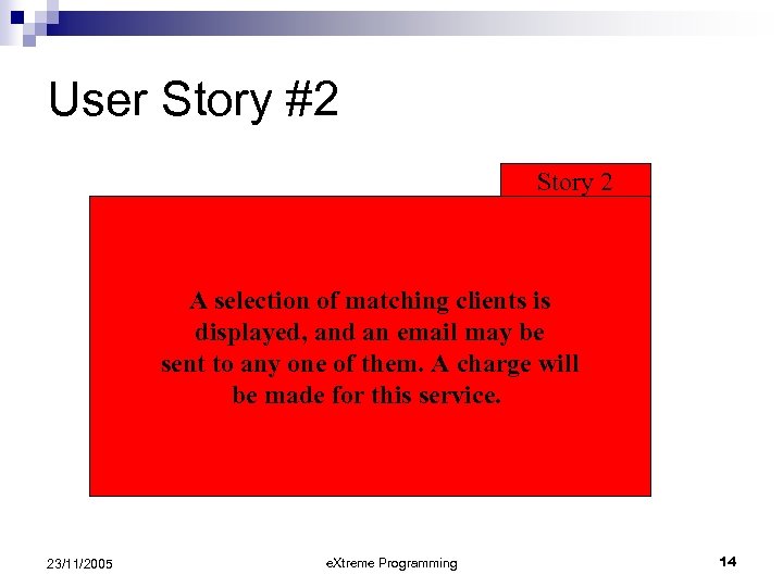 User Story #2 Story 2 A selection of matching clients is displayed, and an