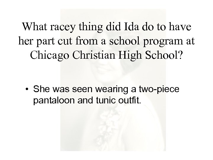 What racey thing did Ida do to have her part cut from a school