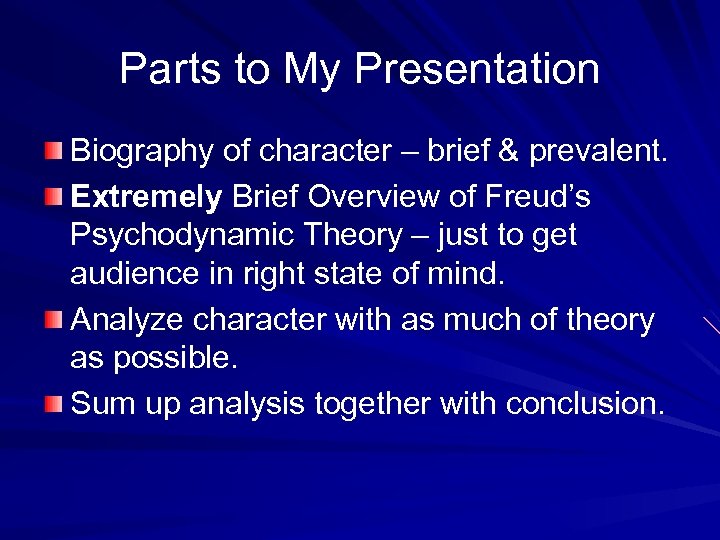 Parts to My Presentation Biography of character – brief & prevalent. Extremely Brief Overview