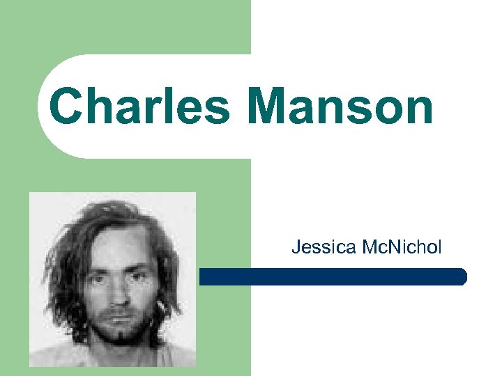 Charles Manson Jessica Mc. Nichol 