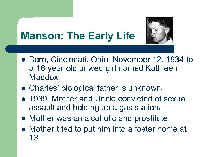 Manson: The Early Life l Born, Cincinnati, Ohio, November 12, 1934 to a 16