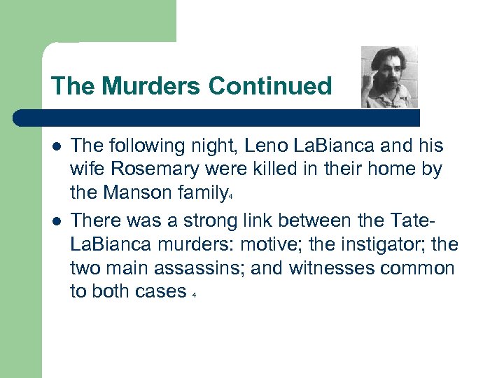 The Murders Continued l The following night, Leno La. Bianca and his wife Rosemary